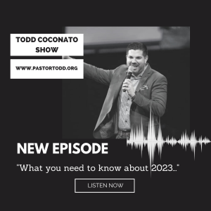 The Todd Coconato Radio Show: What You Need To Know About 2023!!!!!!