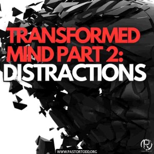 Transformed Mind Part 2: Distractions | Todd Coconato Show