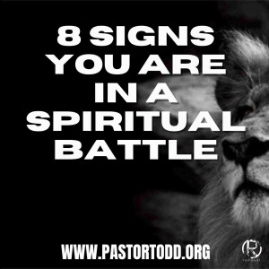 8 Signs You Are In A Spiritual Battle | The Todd Coconato