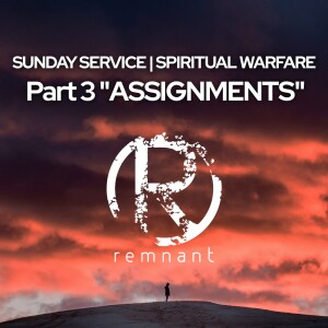 Sunday Service | Spiritual Warfare Part 3 - ”Assignments”
