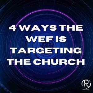 4 Ways The WEF Is Targeting The Church | The Todd Coconato Show
