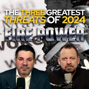 🔥 Fire Power! • ”The Three Greatest Threats of 2024” 🔥