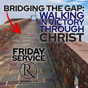 🙏 Friday Service @ The RRC • Bridging the Gap: Walking in Victory Through Christ 🙏