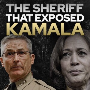 The Sheriff That Exposed Kamala • Fire Power!