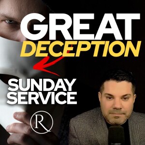 🙏 Sunday Service • ”Great Deception” 🙏