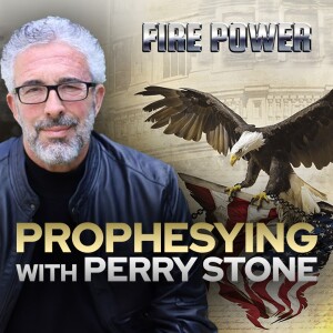 Prophesying with Perry Stone • Fire Power!