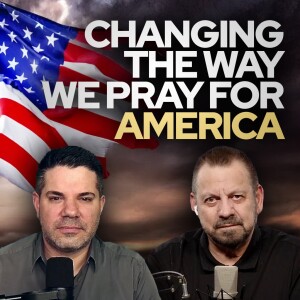 Changing The Way We Pray For America• Fire Power!