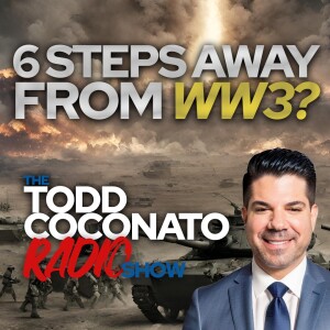 ”6 Steps Away From WW3?” | The Todd Coconato Show ”The Remnant” 10 23 23