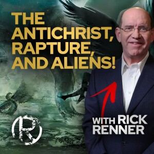 Rick Renner: The Antichrist, Rapture, and Aliens! • The Todd Coconato Show