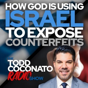 ”How God Is Using Israel To Expose Counterfeits”