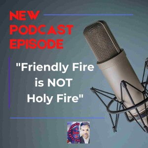 Friendly Fire is NOT Holy Fire...