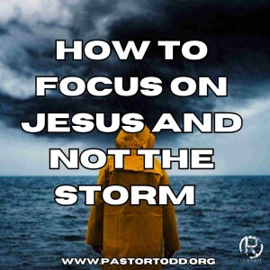 How to Focus On Jesus & Not The Storm | TCS 12/11/23