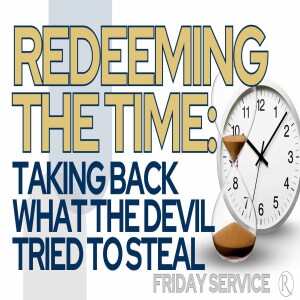Taking Back What the Devil Tried to Steal • Friday Service