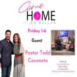Pastor Todd on ”Come Home” with Jen Mallan