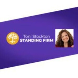 Toni Stockton on Standing Firm featuring Pastor Todd Coconato!