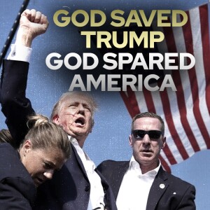 God Saved Trump. God Spared America. • Fire Power!