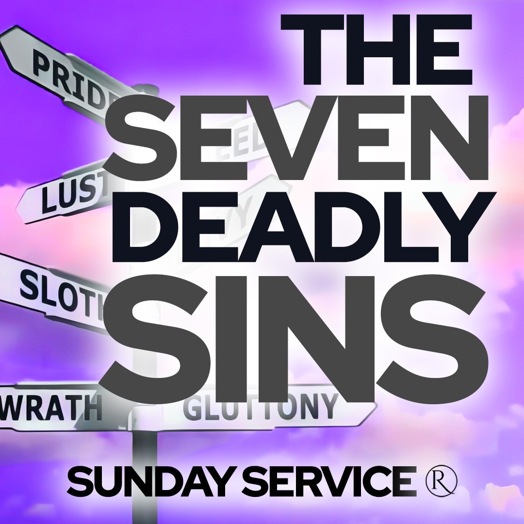 The Seven Deadly Sins • Sunday Service