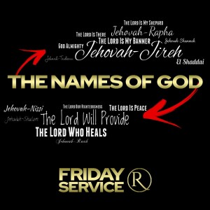 The Names of God • Friday Service