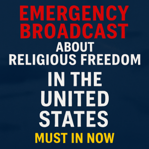 Emergency Live Broadcast on Religious Liberty In the United States...