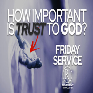 How Important Is Trust To God?