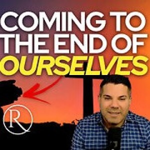 Coming to the End of Ourselves? | Sunday Service