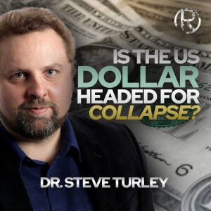 Is The US Dollar Headed for Collapse? with Dr. Steve Turley • The Todd Coconato Show