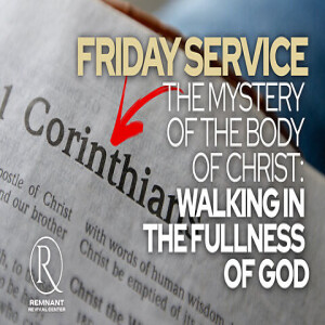 ”The Mystery of the Body of Christ: Walking in the Fullness of God”