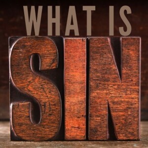 What Is Sin? | A teaching by Pastor Todd Coconato