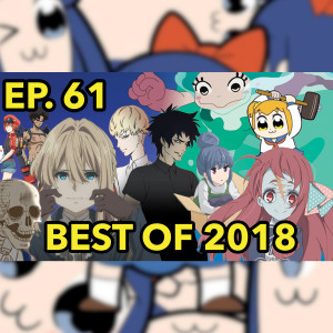 #61 - Best Anime of 2018