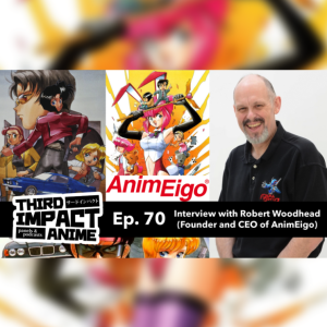 #70 - Interview with Robert Woodhead (Founder and CEO of AnimEigo)