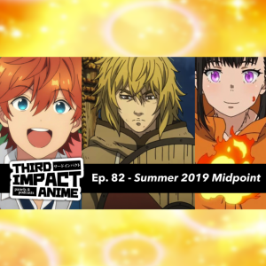 #82 - 2019 Summer Anime Midpoint Check-In