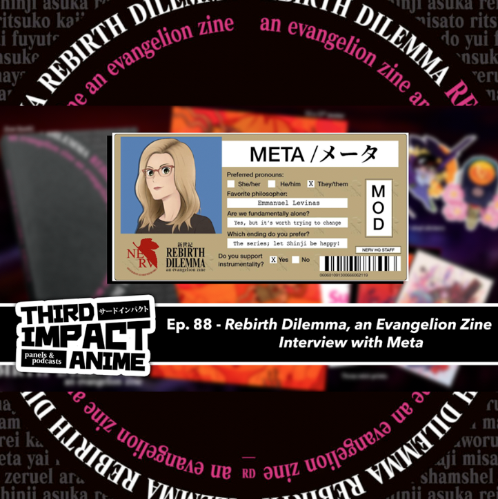 #88 - Rebirth Dilemma, an Evangelion Zine: Interview with Meta