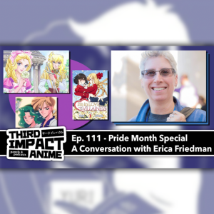 #111 - Pride Month Special! A Conversation with Erica Friedman (Yuri Scholar & Manga Editor)
