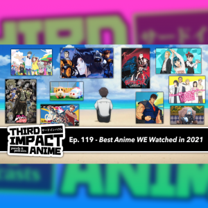 #119 - Best Anime WE Watched in 2021