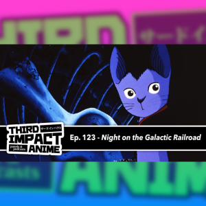 #123 - Night on the Galactic Railroad (& other Kenji Miyazawa anime)