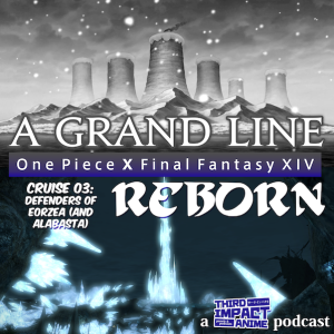 A Grand Line Reborn | Cruise #03 - Defenders of Eorzea (and Alabasta)