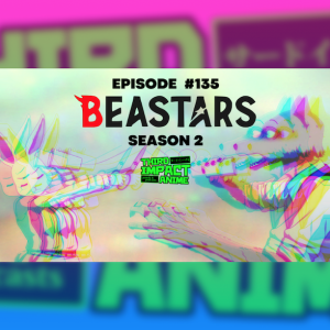 #135 - BEASTARS (Season 2)