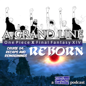 A Grand Line Reborn | Cruise #04 - Recaps and Reimaginings