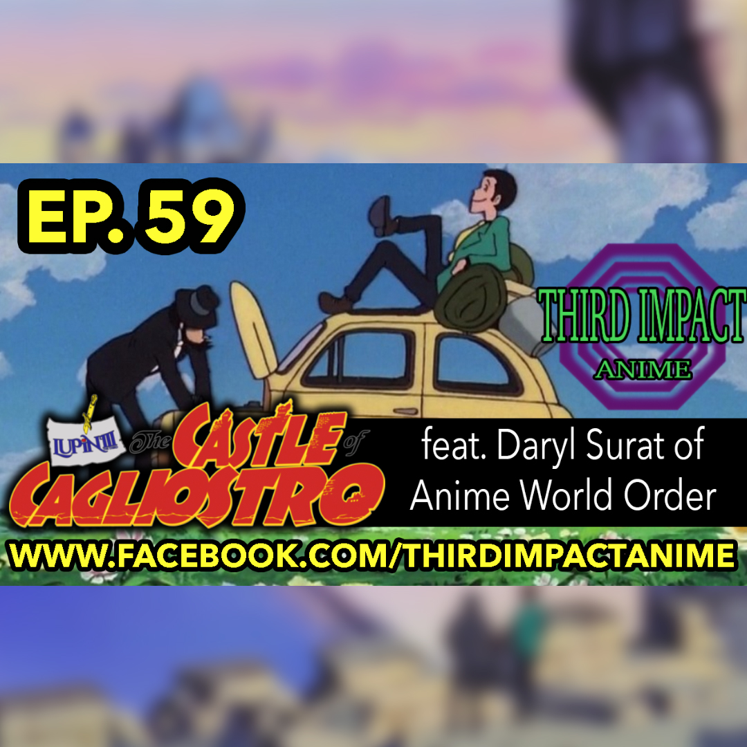 #59 - Lupin III: The Castle of Cagliostro Review feat. Daryl Surat (Anime World Order, Otaku USA)