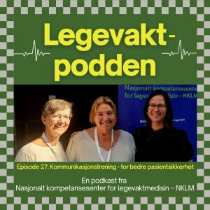 #27: Kommunikasjonstrening i legevaktsentralen - for bedre pasientbehandling