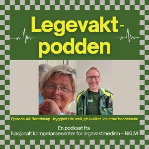 #40: Beredskap - trygghet i de små, gir kvalitet i de store hendelsene