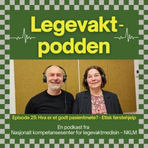 #25: Hva er et godt pasientmøte? - Etisk førstehjelp