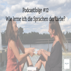 Podcast #12 Wie lerne ich die Sprachen der Liebe?