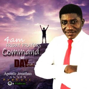 COMMAND YOUR DAY: By; Apostle Jonathan Annan 
