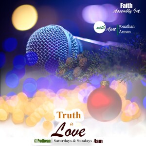 TRUTH IS LOVE ep1 with Apostle Jonathan Annan