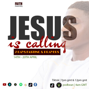 JESUS IS CALLING 7 DAYS FASTING & PRAYER ( DAY 3 : PERSISTENCE ) with Apostle Jonathan Annan