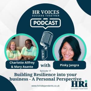 Episode 17: Building Resilience into your business - A Personal Perspective