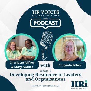 Episode 18: Developing Resilience in Leaders and Organisations