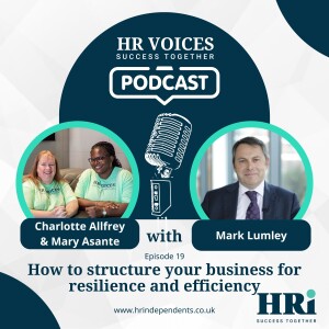 Episode 19: How to structure your business for resilience and efficiency with Mark Lumley