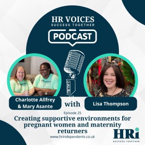 Episode 25: Creating supportive environments for pregnant women and maternity returners with Lisa Thompson